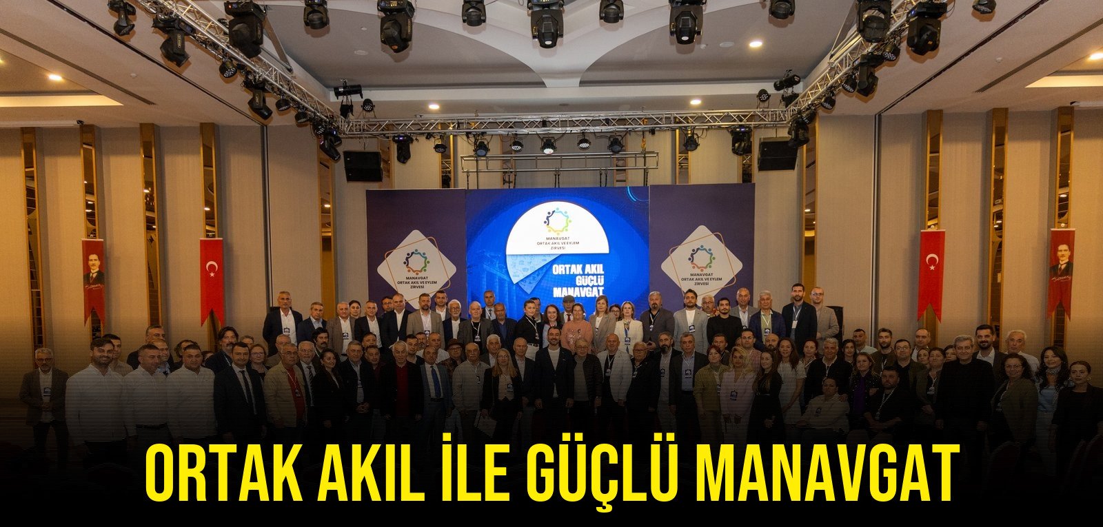 ORTAK AKIL İLE GÜÇLÜ MANAVGAT